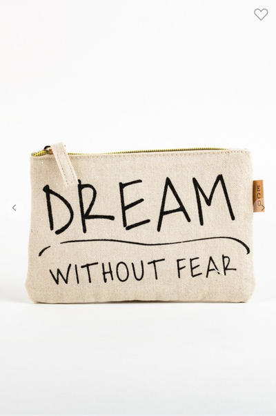 Dream Without Fear Makeup Bag