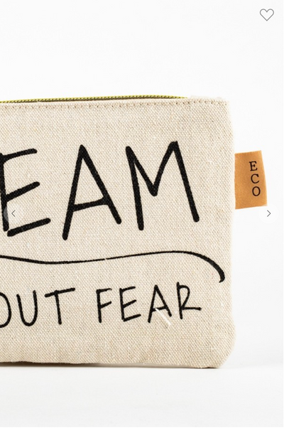 Dream Without Fear Makeup Bag