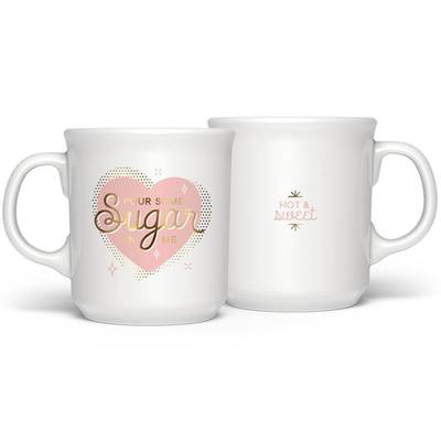 Pour Some sugar in me mug