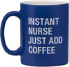 Instant Nurse 13.5 oz Mug